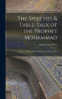 The Speeches & Table-talk of the Prophet Mohammad; Chosen and Translated, With Introd. and Notes By - Book