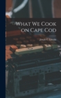 What We Cook on Cape Cod - Book