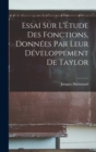 Essai sur L'Etude des Fonctions, Donnees par leur Developpement de Taylor - Book
