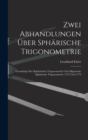 Zwei Abhandlungen Uber Spharische Trigonometrie : Grundzuge Der Spharischen Trigonometrie Und Allgemeine Spharische Trigonometrie 1753 Und 1779 - Book