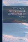 Within the Arctic Circle, Experiences of Travel - Book