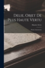 Delie, Objet De Plus Haute Vertu : Poesies Amoureuses - Book
