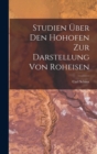 Studien Uber Den Hohofen Zur Darstellung Von Roheisen - Book