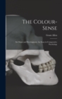 The Colour-Sense : Its Origin and Development: An Essay in Comparative Psychology - Book