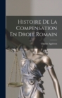Histoire De La Compensation En Droit Romain - Book