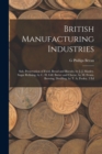 British Manufacturing Industries : Salt, Preservation of Food, Bread and Biscuits, by J. J. Manley. Sugar Refining, by C. H. Gill. Butter and Cheese, by M. Evans. Brewing, Distilling, by T. A. Pooley. - Book