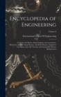 Encyclopedia of Engineering : A Treatise On Boilers, Steam Engines, the Locomotive, Electricity, Machine Shop Practice, Air Brake Practice, Engineer's Catechism, Gas, Oil, Traction and Automobile Moto - Book