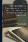 The Prometheus Bound of Aeschylus and the Fragments of the Prometheus Unbound - Book