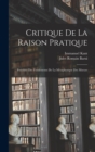 Critique De La Raison Pratique : Precedee Des Fondements De La Metaphysique Des Moeurs - Book