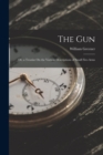 The Gun : Or, a Treatise On the Various Descriptions of Small Fire-Arms - Book