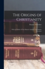 The Origins of Christianity : With an Outline of Van Manen's Analysis of the Pauline Literature - Book