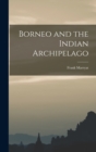 Borneo and the Indian Archipelago - Book