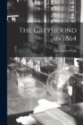 The Greyhound in 1864 - Book