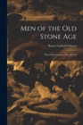Men of the Old Stone Age : Their Environment, Life and Art - Book