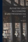 Asthetik Und Allgemeine Kunstwissenschaft - Book