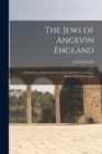 The Jews of Angevin England : Documents and Records From Latin and Hebrew Sources, Printed and Manuscripts - Book