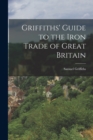 Griffiths' Guide to the Iron Trade of Great Britain - Book