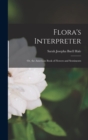 Flora's Interpreter : Or, the American Book of Flowers and Sentiments - Book