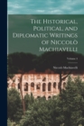 The Historical, Political, and Diplomatic Writings of Niccolo Machiavelli; Volume 4 - Book