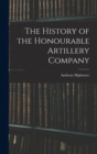 The History of the Honourable Artillery Company - Book