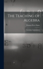 The Teaching of Algebra : (Including Trigonometry) - Book
