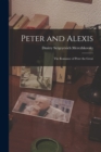 Peter and Alexis : The Romance of Peter the Great - Book