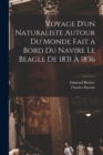 Voyage D'un Naturaliste Autour Du Monde Fait a Bord Du Navire Le Beagle De 1831 A 1836 - Book