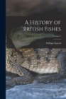 A History of British Fishes; Volume 2 - Book