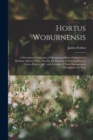 Hortus Woburnensis : A Descriptive Catalogue of Ornamental Plants Cultivated at Woburn Abbery; With Plans for the Erection of Forcing Houses, Green Houses, &c. and Account of Their Management Througho - Book