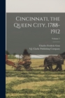 Cincinnati, the Queen City, 1788-1912; Volume 1 - Book