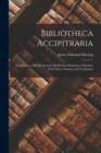 Bibliotheca Accipitraria : A Catalogue of Books Ancient and Modern Relating to Falconry, With Notes, Glossary and Vocabulary - Book