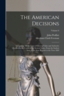 The American Decisions : Containing All the Cases of General Value and Authority Decided in the Courts of the Several States, From the Earliest Issue of the State Reports to the Year 1869; Volume 6 - Book