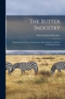 The Butter Industry : Prepared for the Use of Creameries, Dairy Students and Pure Food Departments - Book
