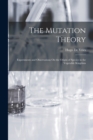 The Mutation Theory : Experiments and Observations On the Origin of Species in the Vegetable Kingdom - Book