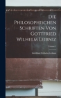 Die Philosophischen Schriften Von Gottfried Wilhelm Leibniz; Volume 1 - Book