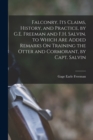 Falconry, Its Claims, History, and Practice, by G.E. Freeman and F.H. Salvin. to Which Are Added Remarks On Training the Otter and Cormorant, by Capt. Salvin - Book