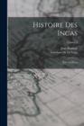 Histoire Des Incas : Rois Du Perou; Volume 3 - Book