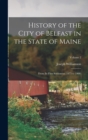 History of the City of Belfast in the State of Maine : From Its First Settlement (1875 to 1900); Volume 2 - Book