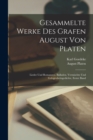 Gesammelte Werke Des Grafen August Von Platen : Lieder Und Romanzen. Balladen. Vermischte Und Gelegenheitsgedichte, Erster Band - Book