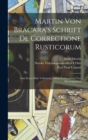 Martin Von Bracara's Schrift De Correctione Rusticorum : Zum Ersten Male Vollstandig Und in Verbessertem Text Herausgegeben - Book