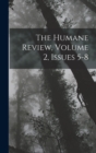 The Humane Review, Volume 2, issues 5-8 - Book