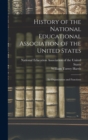 History of the National Educational Association of the United States : Its Organization and Functions - Book