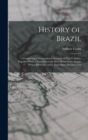 History of Brazil : Comprising a Geographical Account of That Country, Together With a Narrative of the Most Remarkable Events Which Have Occurred There Since Its Discovery - Book