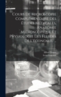 Cours De Microscopie Complementaire Des Etudes Medicales, Anatomie Microscopique Et Physiologie Des Fluides De L'economie. ... - Book