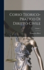 Corso Teorico-Pratico Di Diritto Civile; Volume 1 - Book