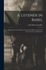 A Listener in Babel : Being a Series of Imaginary Conversations Held at the Close of the Last Century and Reported - Book