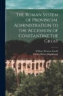 The Roman System of Provincial Administration to the Accession of Constantine the Great - Book