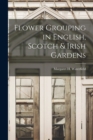 Flower Grouping in English, Scotch & Irish Gardens - Book