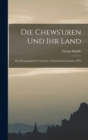 Die Chews'uren Und Ihr Land : Ein Monographischer Versuch, Untersucht Im Sommer 1876 - Book