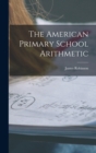 The American Primary School Arithmetic - Book